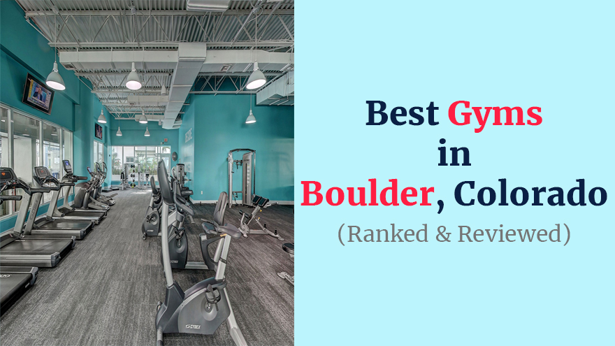 Best Gyms in Boulder, Colorado